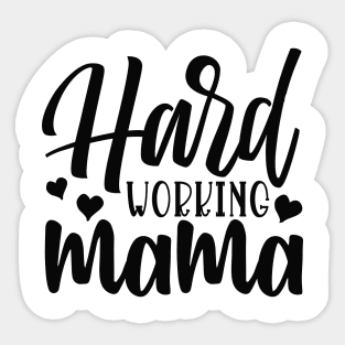 hard working mamma Sticker